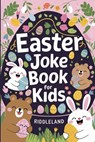 Easter Joke Book For Kids - Riddleland - 9781957515328