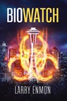 Biowatch - Larry Enmon - 9781957529370