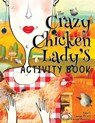 The Crazy Chicken Lady's Activity Book - Nola Lee Kelsey ; Amy Debaun - 9781957532271