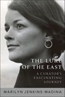 The Lure of the East - Marilyn Jenkins-Madina - 9781957588278