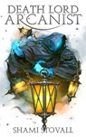 Death Lord Arcanist - Shami Stovall - 9781957613710