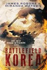 Battlefield Korea - James Rosone ; Miranda Watson - 9781957634104