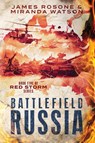 Battlefield Russia - James Rosone ; Miranda Watson - 9781957634135