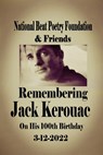 Remembering Jack Kerouac On his 100th Birthday 3-12-2022: National Beat Poetry Foundation & Friends - Debbie Tosun Kilday - 9781957654010