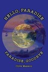 Hello, Paradise. Paradise, Goodbye - Clive Matson - 9781957654201