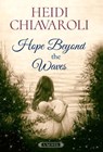 Hope Beyond the Waves - Heidi Chiavaroli - 9781957663012