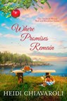 Where Promises Remain - Heidi Chiavaroli - 9781957663050
