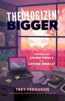 Theologizin' Bigger - Trey Ferguson - 9781957687360