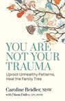 You Are Not Your Trauma - Caroline Beidler ; Diana Dalles - 9781957687537