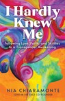 I Hardly Knew Me - Nia Chiaramonte - 9781957687599