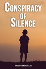 Conspiracy of Silence - Wesley Milton Lee - 9781957724928