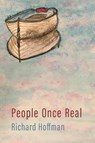 People Once Real - Richard Hoffman - 9781957755113