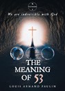 The Meaning of 53 - Louis Armand Paulin - 9781957781365