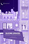 Slicing Spaces - Gul Kacmaz Erk ; Rebecca-Jane McConnel - 9781957792101
