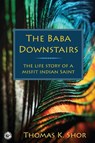 The Baba Downstairs - Thomas K. Shor - 9781957890685