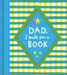 Dad, I Made You a Book - Miriam Hathaway - 9781957891477