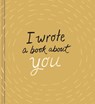 I Wrote a Book about You (Gold) - M. H. Clark - 9781957891835