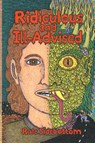 Ridiculous and Ill-Advised - Rale Sidebottom - 9781957917221