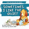 Sometimes I Like the Quiet - Kelly Brakenhoff - 9781957938028