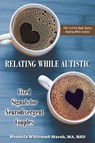 Relating While Autistic - Wendela Whitcomb Marsh - 9781957984049