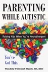 Parenting while Autistic - Wendela Whitcomb Marsh - 9781957984285