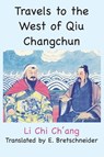 Travels to the West of Qiu Changchun - Li Chi Ch'ang - 9781957990446