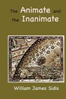 The Animate and the Inanimate - William Sidis - 9781957990699