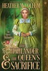 The Highlander & the Queen's Sacrifice - Heather McCollum - 9781958098080