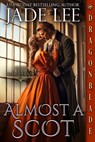 Almost a Scot - Jade Lee - 9781958098745