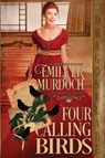 Four Calling Birds - Emily Ek Murdoch - 9781958098905