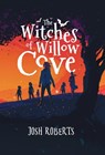 The Witches of Willow Cove - Josh Roberts - 9781958109403