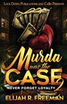 Murda was the Case 2 - Elijah R Freeman - 9781958111499