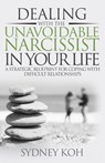 Dealing with the Unavoidable Narcissist in Your Life - Sydney Koh - 9781958118009