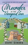 Murder at the Vineyard Inn - Dani Simms - 9781958118153