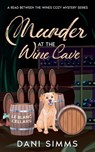 Murder at the Wine Cave - Dani Simms - 9781958118207