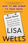 How To Add Humor To Your Novel - Lisa Wells - 9781958119112