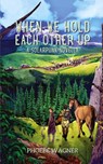 When We Hold Each Other Up - Phoebe Wagner - 9781958121160