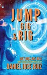 Jump, Gig, and Rig - Daniel Jose Ruiz - 9781958121733