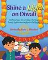 Shine a Light on Diwali: An American-born, Indian-Heritage Family Celebrates the Festival of Lights - Parul Bhandari - 9781958150498
