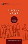 Cirkevni kazeň (Church Discipline) (Czech) - Jonathan Leeman - 9781958168141