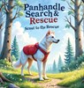 Panhandle Search and Rescue: Scout to the Rescue - F. J. Patterson - 9781958189993