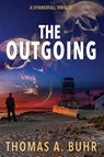 The Outgoing - Thomas A. Buhr - 9781958363645