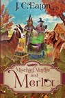 Mischief, Murder and Merlot - J. C. Eaton - 9781958384220