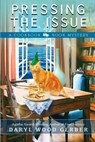 Pressing the Issue - Daryl Wood Gerber - 9781958384367