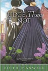 Judge Thee Not - Edith Maxwell - 9781958384503