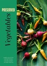 Preserved: Vegetables - Darra Goldstein ; Cortney Burns ; Richard Martin - 9781958417157