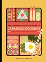 The Complete Illustrated Guide to Japanese Cooking - Sachiyo Harada - 9781958417911