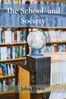 The School and Society - John Dewey - 9781958437186