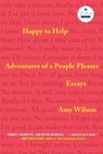 Happy to Help: Adventures of a People Pleaser - Amy Wilson - 9781958506783