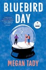 Bluebird Day - Megan Tady - 9781958506875